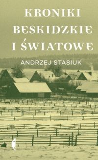 Tydzień z książką – A. Stasiuk „Kroniki beskidzkie i światowe”